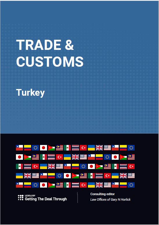 Trade & Customs 2023-Lexology Turkey Chapter