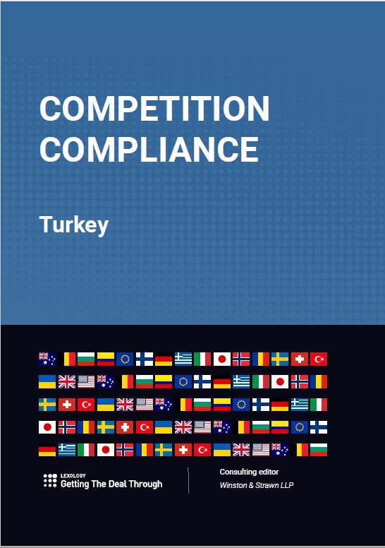 Competition Compliance 2022 Turkey-Lexology Getting the Deal Through