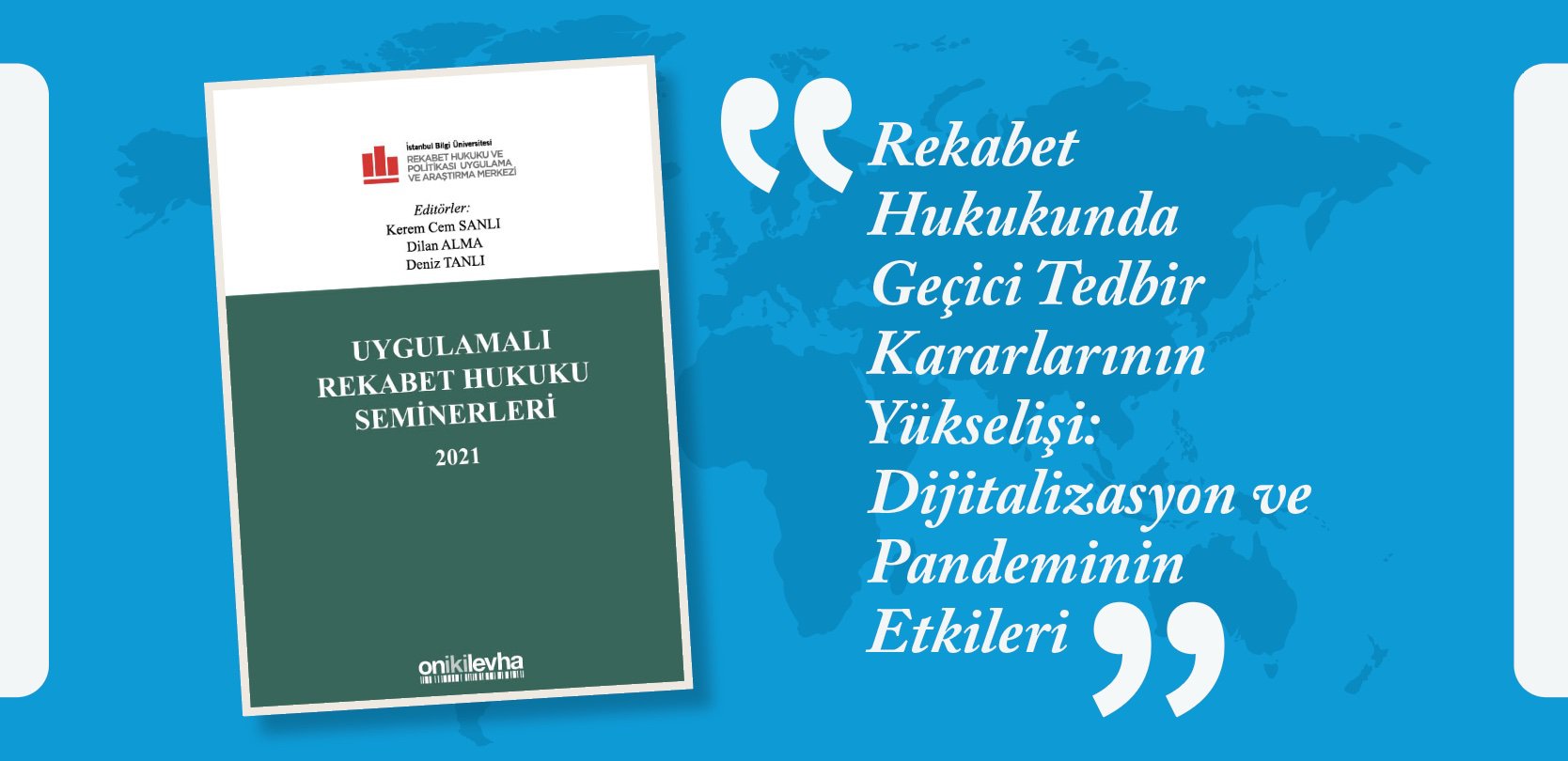 Rekabet Hukukunda Geçici Tedbir Kararlarının Yükselişi: Dijitalizasyon ve Pandeminin Etkileri