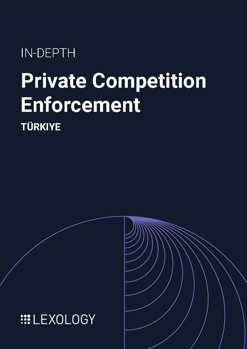 Lexology, Private Competition Enforcement, 2025 Türkiye Chapter