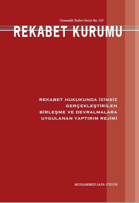 Rekabet Hukukunda İzinsiz Gerçekleştirilen Birleşme ve Devralmalara Uygulanan Yaptırım Rejimi